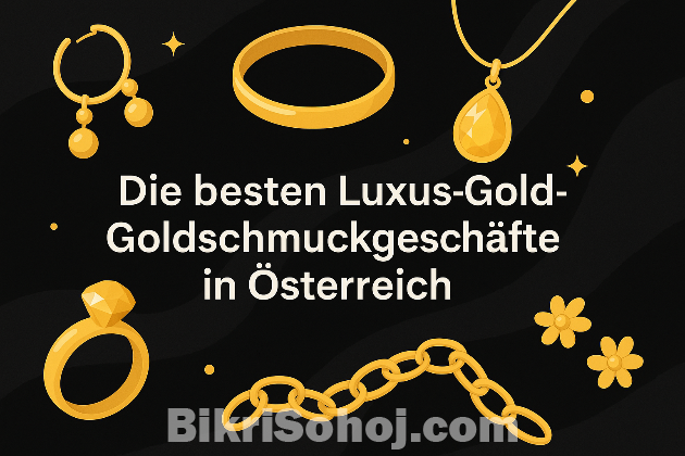 Das beste Luxus-Goldschmuckgeschäft in Österreich bikrisohoj